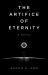 The Artifice of Eternity : A Novel