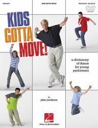 Kids Gotta Move! : Dictionary of Dance for Young Performers