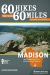 60 Hikes Within 60 Miles: Madison : Including Dane and Surrounding Counties