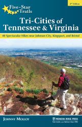 Five-Star Trails: Tri-Cities of Tennessee and Virginia : 40 Spectacular Hikes near Johnson City, Kingsport, and Bristol