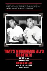 That's Muhammad Ali's Brother! My Life on the Undercard