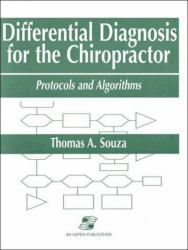 Differential Diagnosis for the Chiropractor : Protocols and Algorithms