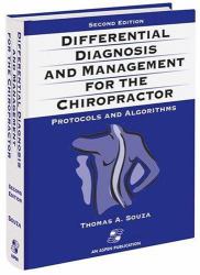 Differential Diagnosis and Management for the Chiropractor : Protocols and Algorithms