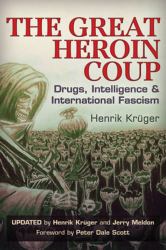 The Great Heroin Coup : Drugs, Intelligence and International Fascism