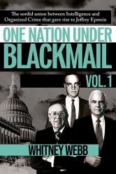 One Nation Under Blackmail : The Sordid Union Between Intelligence and Organized Crime That Gave Rise to Jeffrey Epstein