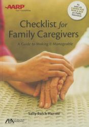 ABA/AARP Checklist for Family Caregivers : A Guide to Making It Manageable