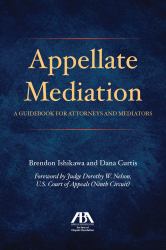 Appellate Mediation : A Guidebook for Attorneys and Mediators