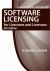 A Practical Guide to Software Licensing for Licensees and Licensors