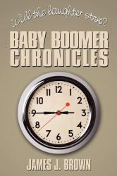 Will the Laughter Stop? : Baby Boomer Chronicles