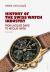 History of the Swiss Watch Industry : From Jacques David to Nicolas Hayek- Second Edition