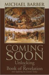 Coming Soon : Unlocking the Book of Revelation and Applying Its Lessons Today