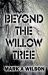 Beyond the Willow Tree