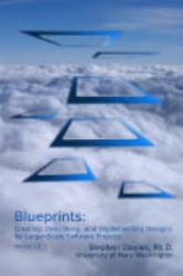 Blueprints: Creating, Describing, and Implementing Designs for Larger-Scale Software Projects (version 2. 3)