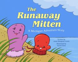 The Runaway Mitten : A Michigan Adventure Story