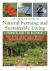 The Ultimate Guide to Natural Farming and Sustainable Living : Permaculture for Beginners