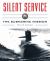 Silent Service : Submarine Warfare from World War II to the Present?an Illustrated and Oral History