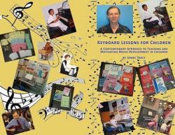 Keyboard Lessons for Children - a Contemporary Approach to Teaching and Motivating Music Development