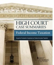 High Court Case Summaries, Federal Income Taxation (Keyed to Freeland)