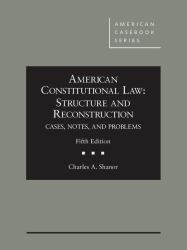 American Constitutional Law : Structure and Reconstruction, Cases, Notes, and Problems - CasebookPlus