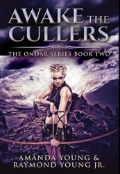 Awake the Cullers : Premium Hardcover Edition