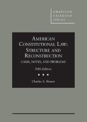 American Const Law : Struct and Recon, Cases, Notes, and Problems