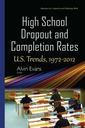 High School Dropout and Completion Rates : U. S. Trends, 1972-2012