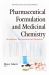 Pharmaceutical Formulation and Medicinal Chemistry : Mechanisms, Developments and Treatments