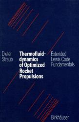 Thermofluiddynamics of Optimized Rocket Propulsions : Extended Lewis Code Fundamentals