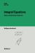 Integral Equations : Theory and Numerical Treatment