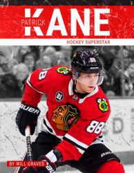 Patrick Kane : Hockey Superstar