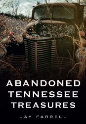 Abandoned Tennessee Treasures