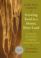 Growing Food in a Hotter, Drier Land : Lessons from Desert Farmers on Adapting to Climate Uncertainty