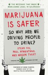 Marijuana Is Safer : So Why Are We Driving People to Drink?