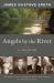 Angels by the River : A Memoir