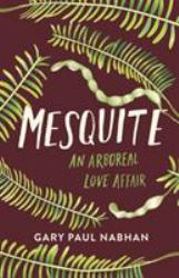 Mesquite : An Arboreal Love Affair