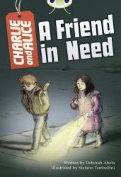 Bug Club Independent Fiction Year 4 Grey B Charlie and Alice a Friend in Need