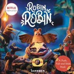 Robin Robin: a Push, Pull and Slide Book