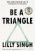 Be a Triangle: How I Went from Being Lost to Getting My Life into Shape