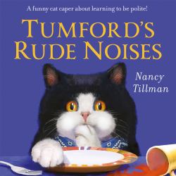 Tumford's Rude Noises : A Funny Cat Caper about Learning to Be Polite!