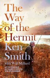 The Way of the Hermit : My Incredible 40 Years Living in the Wilderness