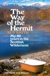 The Way of the Hermit : My Incredible 40 Years Living in the Wilderness