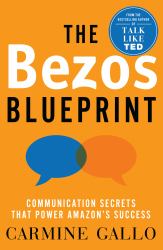 The Bezos Blueprint : Communication Secrets That Power Amazon's Success