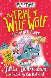 The Trial of Wilf Wolf : And Other Plays