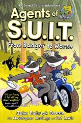 Agents of S. U. I. T. : from Badger to Worse : A Full Colour, Laugh-Out-Loud Comic Book Adventure!