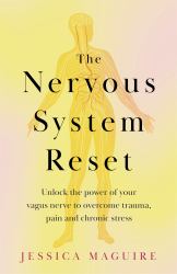 The Nervous System Reset : Unlock Your Brain-Body Connection to Boost Your Mood and Better Your Health