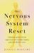 The Nervous System Reset : Unlock Your Brain-Body Connection to Boost Your Mood and Better Your Health