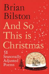 And So This Is Christmas : 51 Seasonally Adjusted Poems