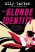 The Blonde Identity : A Fast-Paced, Hilarious Road-trip Rom-com, from New York Times Bestselling Author