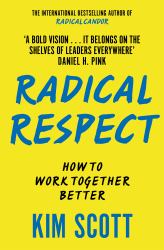 Radical Respect : How to Work Together Better