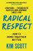 Radical Respect : How to Work Together Better